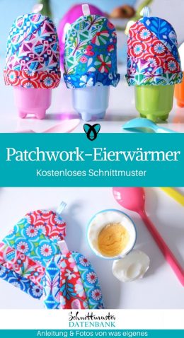Patchwork Eierwärmer aus Stoff Ostern Osterdeko nähen Schnittmuster kostenlos gratis Osterideen Dekoideen Anleitung Idee Nähidee Freebie Freebook