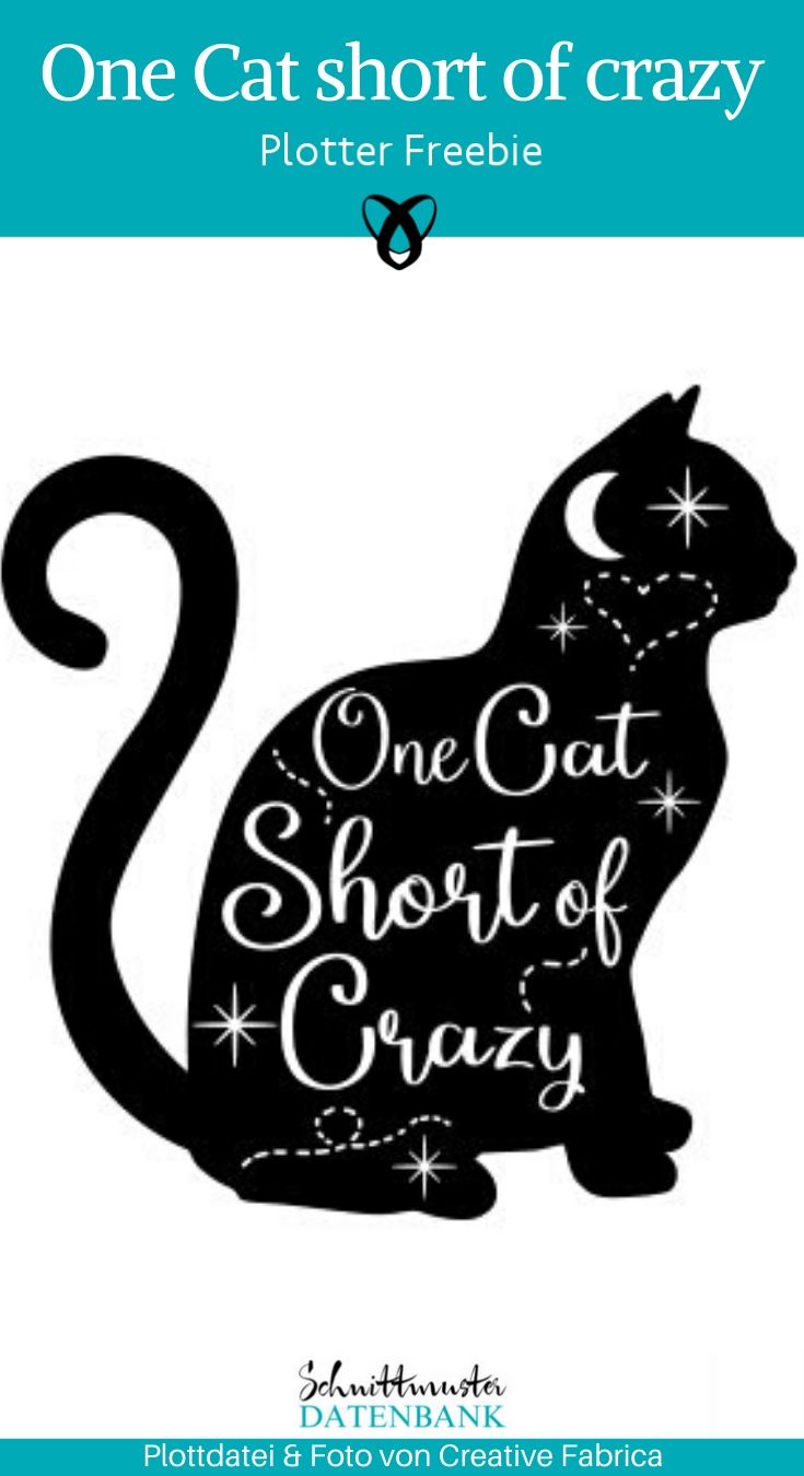 Crazy Catlady Plottdatei One Cat short of crazy Katze Plotter-Freebie Katzenliebhaber kostenlose Schnittmuster Gratis-Nähanleitung