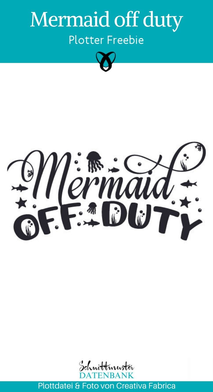 mermaid off duty plotterfreebie plottdatei kostenlos kostenlose Schnittmuster Gratis-Nähanleitung