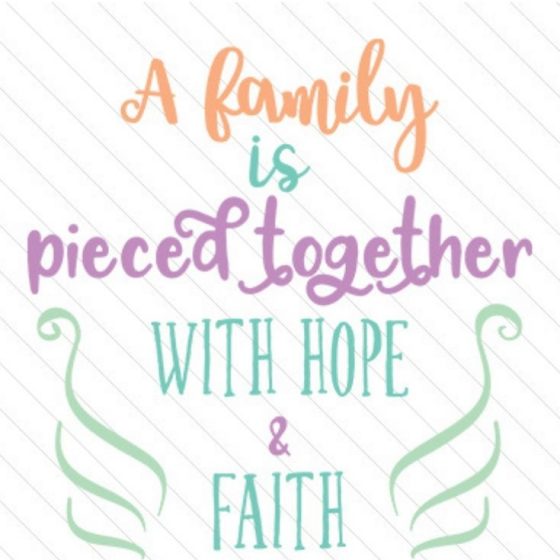 Plotter-Freebie Family pieced together with hope and faith familie hoffnung glaube zusammenhalten kostenlose Plottdatei kostenlose Schnittmuster Gratis-Nähanleitung
