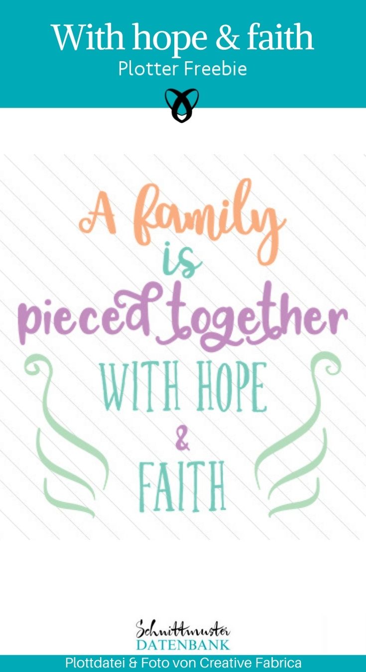 Plotter-Freebie Family pieced together with hope and faith familie hoffnung glaube zusammenhalten kostenlose Plottdatei kostenlose Schnittmuster Gratis-Nähanleitung