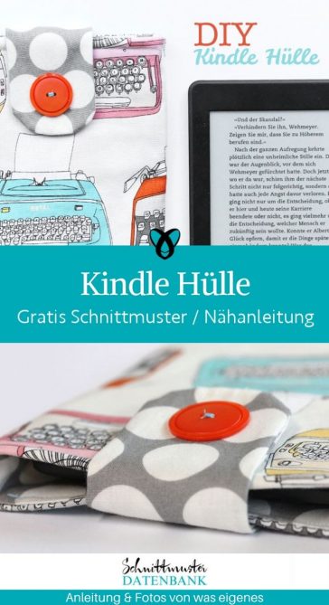 Kindle Huelle ebook reader huelle etui verpackung aufbewahrung mini tablet huelle kostenlose schnittmuster gratis naehanleitung