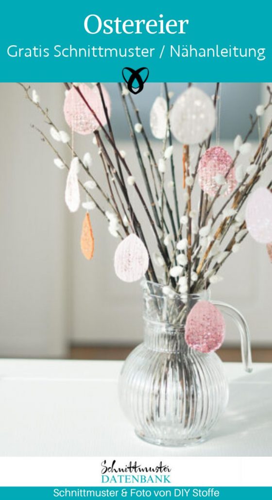 ostereier stoffeier osterdekoration ostern osterstrauss kostenlose schnittmuster gratis naehanleitung