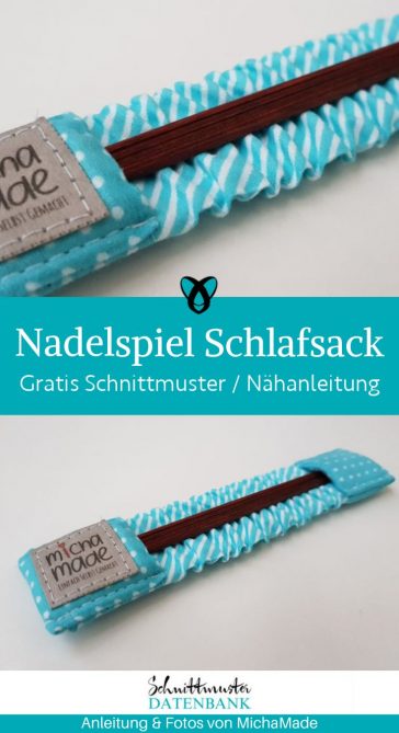 Nadelspiel Schlafsack Stricknadeln etui naehen kostenlos gratis Freebook naehidee naehanleitung