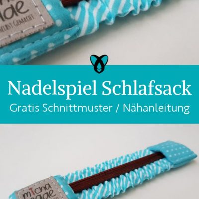 Nadelspiel Schlafsack Stricknadeln etui naehen kostenlos gratis Freebook naehidee naehanleitung