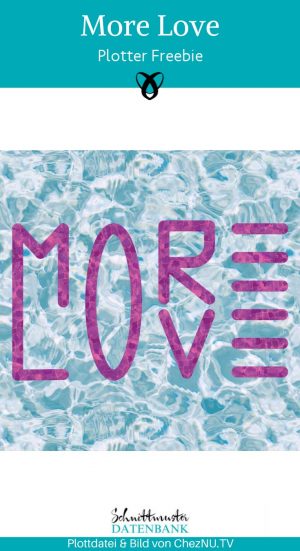 More Love plottdatei plotter freebie kostenlos gratis download
